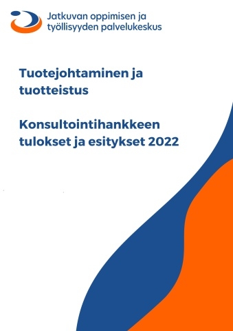 Kansikuva_julkaisusta_Tuotejohtaminen ja tuotteistus_konsultointihankkeen tulokset ja esitykset 2022